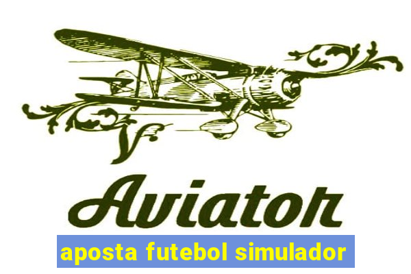 aposta futebol simulador